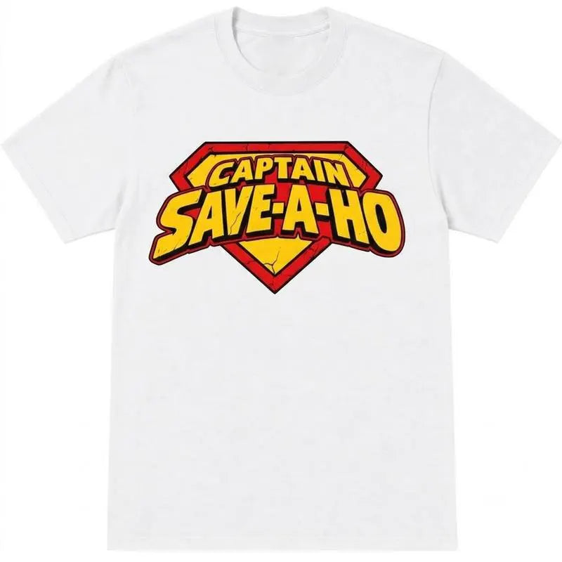 Save A Ho Funny Quote Retro Graphic Casual T-Shirt / Sweatshirt / Hoodie
